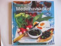 Medelhavsk&ouml;ket : ljuvliga recept fr&aring;n v&auml;rmen