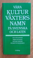 V&aring;ra kulturv&auml;xters namn p&aring; svenska och latin