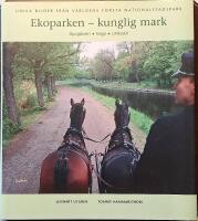 Ekoparken - kunglig mark : Djurg&aring;rden, Haga, Ulriksdal