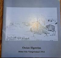 Ossian Elgstr&ouml;m : bilder fr&aring;n V&auml;stgr&ouml;nland 1915 : utst&auml;llning p&aring; Folkens museum - etnografiska i Stockholm, april-juni 1989