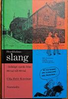 Stockholmsslang : folkligt spr&aring;k fr&aring;n 80-tal till 80-tal