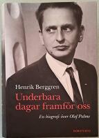 Underbara dagar framf&ouml;r oss : en biografi &ouml;ver Olof Palme