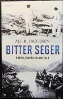 Bitter seger : Narvik 10 april-10 juni 1940
