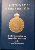I Lagens Namn! Polisen i V&auml;xj&ouml; 150 &aring;r