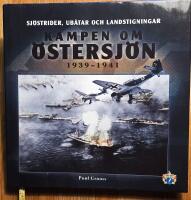 Kampen om &Ouml;stersj&ouml;n 1939-1941 : sj&ouml;strider, ub&aring;tar och landstigningar