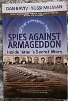 Spies Against Armageddon - Inside Israel&acute;s Secret Wars