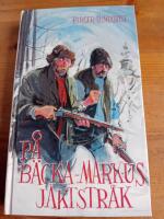 P&aring; B&auml;cka-Markus jaktstr&aring;k : jakt-, fiske- och bygdehistorier
