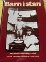 Barn i stan : fr&aring;n sekelskifte till sjuttiotal