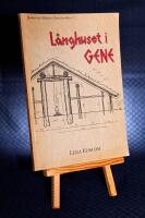 L&aring;nghus i Gene : ett treskeppigt j&auml;rn&aring;ldershus och dess konstruktion