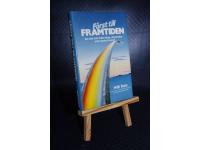 F&ouml;rst till framtiden - en bok om ledarskap,m&auml;nniskor och mental energi