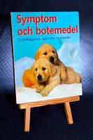 Symptom och botemedel - grundl&auml;ggande egenv&aring;rd f&ouml;r hundar