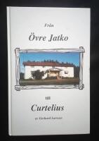 Fr&aring;n &Ouml;vre Jatko till Curtelis : m&auml;nniskor och g&aring;rdar i Mattila by under det senaste seklet