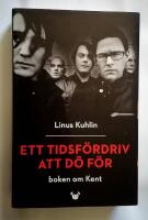 Ett tidsf&ouml;rdriv att d&ouml; f&ouml;r : boken om Kent