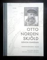 Otto Nordenskj&ouml;ld genom kameran : forskningsresorna i bilder