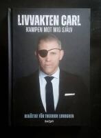 Livvakten Carl : kampen mot mig sj&auml;lv