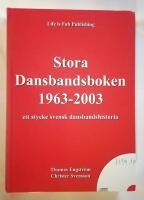 Stora dansbandsboken 1963-2003 : ett stycke svensk dansbandshistoria (Med cd). 
