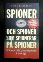 Spioner och spioner som spionerar p&aring; spioner - spioner och kontraspioner i Sverige