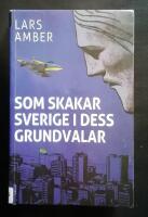 Som skakar Sverige i dess grundvalar