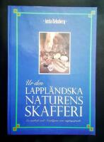 Ur den lappl&auml;ndska naturens skafferi - [en matbok med Arvidsjaur som utg&aring;ngspunkt]