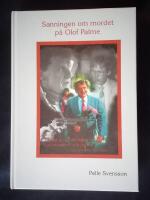 Sanningen om mordet p&aring; Olof Palme