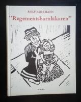 "Regementsbarnl&auml;karen" - som milit&auml;r- och barnl&auml;kare i Norrbotten 1942-1952