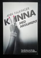 Kvinna med argument - [handboken som l&auml;r dig debattera f&ouml;r j&auml;mst&auml;lldhet] (Med dedikation)