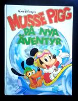 Musse Pigg p&aring; nya &auml;ventyr