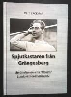 Spjutkastaren fr&aring;n Gr&auml;ngesberg - ber&auml;ttelsen om Erik "M&aring;larn" Lundqvists dramatiska liv