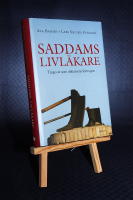 Saddams livl&auml;kare : Tjugo &aring;r som diktatorns f&ouml;rtrogne