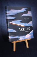 Arktis : en gr&auml;nsl&ouml;s v&auml;rld