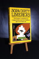 3024 Dirty Limericks. The Largest Compilation of Orginal Limericks Ever Published