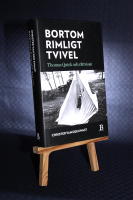 Bortom rimligt tvivel : Thomas Quick och r&auml;ttvisan