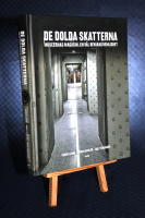 De dolda skatterna : museernas magasin. En v&auml;l bevarad hemlighet