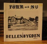 F&ouml;rr och nu i Dellenbygden  h&auml;fte 1
