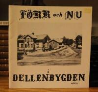 F&ouml;rr och nu i Dellenbygden  h&auml;fte 1