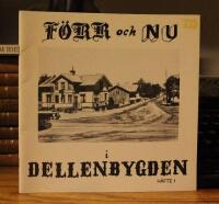 F&ouml;rr och nu i Dellenbygden  h&auml;fte 1
