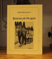 J&auml;rvs&ouml;byarna 3. Byarna p&aring; Skogen