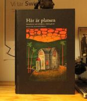 H&auml;r &auml;r platsen: Hemskheter och h&auml;rligheter i H&auml;lsingland