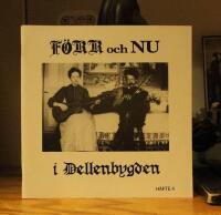 F&ouml;rr och nu i Dellenbygden  h&auml;fte 4