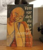 Vem var det du sa var normal?