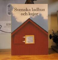 Svenska ladhus och kojor