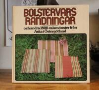 Bolstervars randningar och andra 1800-tals m&ouml;nster fr&aring;n Aska i &Ouml;sterg&ouml;tland
