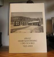 J&auml;rvs&ouml; hembygdsf&ouml;rening i ord och bild 1923-2003