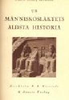 Ur m&auml;nniskosl&auml;ktets &auml;ldsta historia.