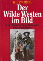 Der Wilde Westen im Bild.