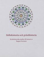 Stiftshistoria och pr&auml;sthistoria.