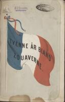 Tvenne &aring;r bland Zouaverne.