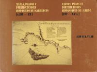 Mapas, planos y fortificaciones hisp&aacute;nicos de Marruecos (s. XVI-XX) / Cartes, plans et fortifications hispaniques du Maroc (XVIe-XXe s.) 