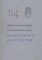 114 Important Scientific Contributions from Karolinska Institutet. 