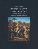Minnen fr&aring;n mitt vistande i Afrika.